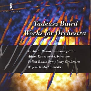 Baird: Works for Orchestra - Tadeusz Baird