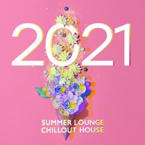 2021 Summer Lounge - Chillout House Fever: Sexy Girls, Party Time, Holiday Fun del Mar - Chillout Music Ensemble