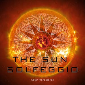 Solar Flare Vibrations - The Sun Solfeggio