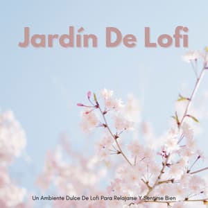 Jardín De Lofi: Un Ambiente Dulce De Lofi Para Relajarse Y Sentirse Bien - Resplandor Lofi