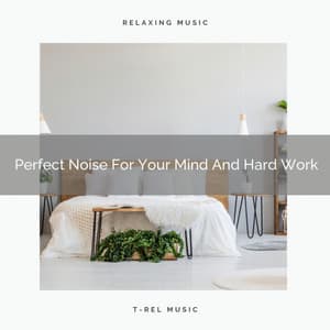 Perfect Noise For Your Mind And Hard Work - Sleepy Noise