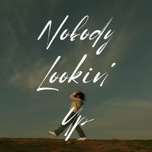 Nobody Lookin’ Up - DJ High Dreams