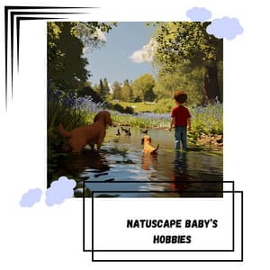 Natuscape Baby’s Hobbies - Garden of Kids Ideas