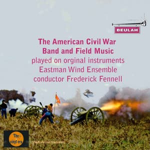 The American Civil War Band and Field Music - Eastman Wind Ensemble