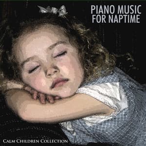 Piano Music for Naptime - Calm Children Collection