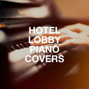 Hotel Lobby Piano Covers - Oasis For Piano