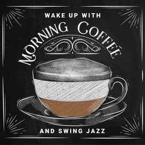 Wake Up with Morning Coffee and Swing Jazz: Perfect Dixie Beat, Amazing Chillout & Relaxation, Fun Before the Weekend - Funny Jazz Project