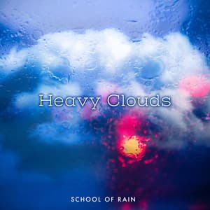 Heavy Clouds - School of Rain