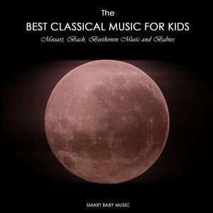 The Best Classical Music for Kids and Baby - Mozart, Bach, Beethoven Music for Babies - Giordano Trivellato