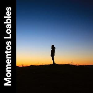 Momentos Loables - Musica Relajante