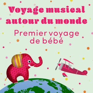 Voyage musical autour du monde: Premier voyage de bébé - Musique folcloristique, berceuses, musique de détente, mini-relaxation - Jazz Music for Babies / Imagination Baby Landscapes