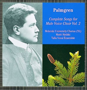 Selim Palmgren: Complete Songs for Male Voice Choir Vol. 2 - Selim Palmgren