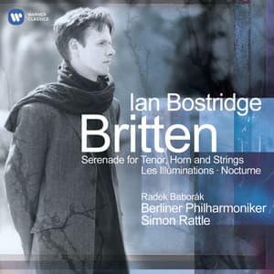 Britten: Serenade for Tenor, Horn & Strings, Les Illuminations & Nocturne - Benjamin Britten