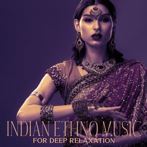 Indian Ethno Music for Deep Relaxation - Hindi Direction