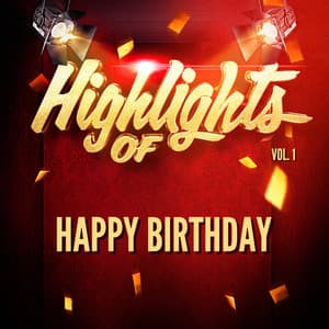 Highlights of Happy Birthday, Vol. 1 - Happy Birthday