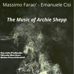 The Music of Archie Shepp - Massimo Faraò