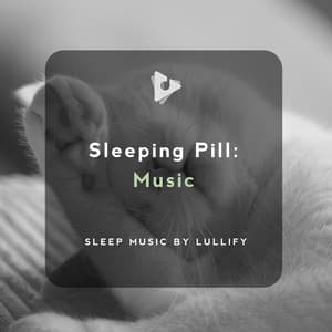 Sleeping Pill: Music - Sleep Music by Lullify