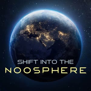 Shift into the Noosphere: Space Meditation Music for Clarity, Radiance and Purity - Best Space Music