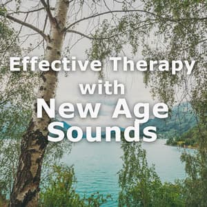 Effective Therapy with New Age Sounds: Harmonic Melodies, Stress Relief , Find Inner Peace - Easy Listening Relaxation Piano Radio