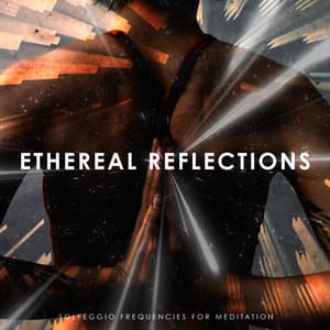 Ethereal Reflections - Solfeggio Frequencies for Meditation