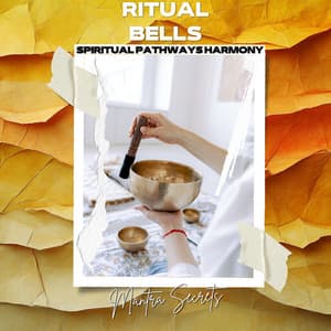 Ritual Bells: Mantra Secrets - Spiritual Pathways Harmony