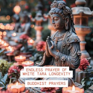 Endless Prayer of White Tara Longevity - Buddhist Prayers
