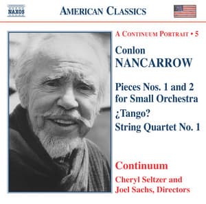 Nancarrow: Pieces for Small Orchestra / Tango? / String Quartet No. 1 - Conlon Nancarrow