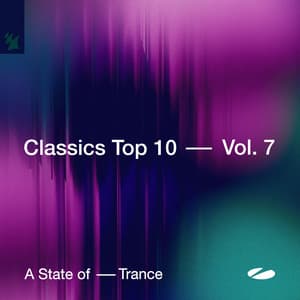 A State of Trance - Classics Top 10, Vol. 7 - Armin van Buuren ASOT Radio
