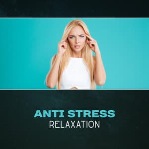 Anti Stress Relaxation - Ultimate Music Academy