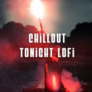Chillout Tonight Lofi - Relaxation Music Therapy