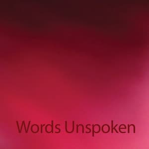 Words Unspoken - George Haslam