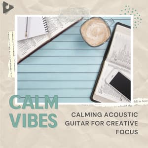 Calming Acoustic Guitar for Creative Focus - Calm Vibes