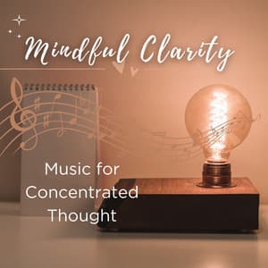 Mindful Clarity - Music for Concentrated Thought - Zen Hanami