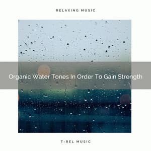 Organic Water Tones In Order To Gain Strength - Pure Deep Sleep White Noise