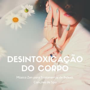 Desintoxicação do Corpo: Música Zen para Tratamentos de Beleza, Canções de Spa - Musica Reiki