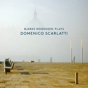 Bjarke Mogensen Plays Domenico Scarlatti - Domenico Scarlatti