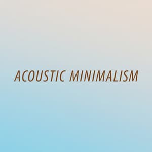 Acoustic Minimalism - Laurent Dury