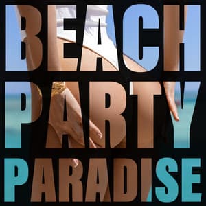 Beach Party Paradise: House Electronic Sounds - Top 40