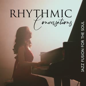 Rhythmic Conversations: Jazz Fusion for the Soul - Jazz for Study Music Academy