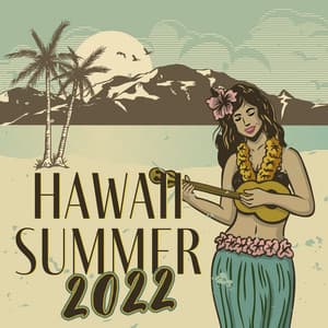 Hawaii Summer 2022: Soothing Tropical Ukulele and Ocean Waves for Blissful Relax, Sleep and Spa - Hawaii Soothing Waves