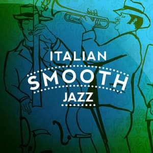 Italian Smooth Jazz - Italian Restaurant Music of Italy