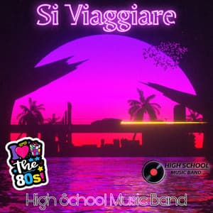 Si Viaggiare - High School Music Band