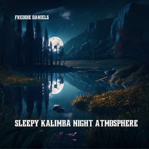 Sleepy Kalimba Night Atmosphere - Freddie Daniels