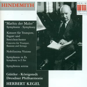 Hindemith: Symphony "Mathis der Maler", Concerto for Trumpet, Bassoon and Strings, Nobilissima Visione, Symphony in E-Flat Major & Symphonia Serena - Paul Hindemith