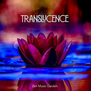 Translucence - Zen Music Garden