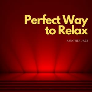 Perfect Way to Relax - Another Jazz