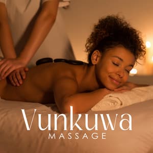 Vunkuwa Massage - Music for African Full Body Massage Treatment - African Sound Therapy Masters