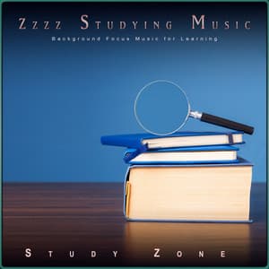 Zzzz Studying Music: Background Focus Music for Learning - Deep Focus