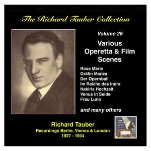 The Richard Tauber Collection, Vol. 26: Various Operetta & Film Scenes - Richard Tauber