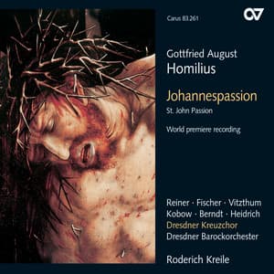 Gottfried August Homilius: Johannespassion - Gottfried August Homilius